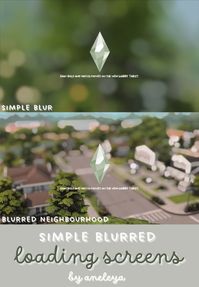 ♡ bringing you a set of simple blurred loading screen for the sims 4   ♡ plumbob recolors by: pinkishwrld (i'm using sage green; www.patreon.com/posts/plumbob-recolors-90340407) ♡ font by: vyxated (i'm using mabook; www.patreon.com/posts/ts4-font-style-93679947)   ♡ 𝐝𝐨𝐰𝐧𝐥𝐨𝐚𝐝 simple blur: www.simfileshare.net/download/4763428 blurred neighbourhood: www.simfileshare.net/download/4763429