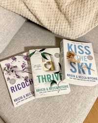 ricochet / thrive / kiss the sky / krista and becca ritchie