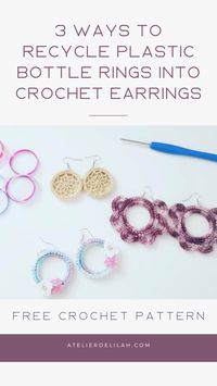 3 ways to recycle plastic rings into earrings - Atelier Delilah