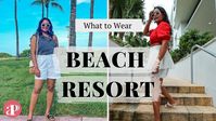 What to Wear to a Summer Beach Resort Vacation - YouTube