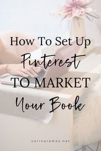 Follow these tips to set up your Pinterest account to market your book. Book marketing.