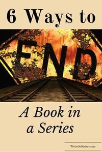 6 Ways to End a Book in a Series