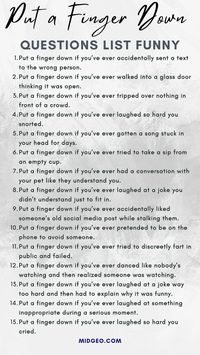 Need a dose of laughter? Try "Put a Finger Down Questions Funny" for an unforgettable time! Ideal for things to do when bored, this game combines fun games to play with friends and witty whos most likely to questions. It's perfect for creating fun things to do at gatherings or just for a laugh. Watch as friends reveal their funniest moments and unexpected stories. Gather your friends and get ready to put a finger down for some side-splitting fun! Or Spice up your next hangout with "Put a Finger Down Questions Funny"! This game is perfect for things to do when bored and guarantees laughter with friends. Packed with hilarious whos most likely to questions, it's one of the best fun games to play with friends.