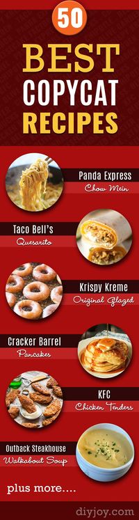 Copycat Recipes From Top Restaurants. Best Restaurant Recipe Knockoffs from Chipotle, Starbucks, Olive Garden, Cinabbon, Cracker Barrel, Taco Bell, Cheesecake Factory, KFC, Mc Donalds, Red Lobster, Panda Express http://diyjoy.com/copycat-recipes