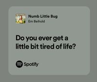 sh, mh, mental health, spotify, relatable, songs, lyrics, sad, lyric, crying, sobbing, help, Numb Little Bug, Em Beihold