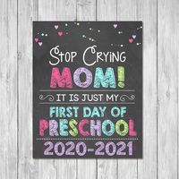 Stop Crying Mom Sign - First Day of Preschool 2020 Chalkboard Sign - Printable Photo Prop - First Da