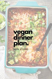 Vegan Dinner Plans 2025: Week 2 - This Savory Vegan