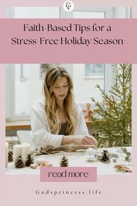 Discover faith-based tips for a season filled with peace instead of stress.