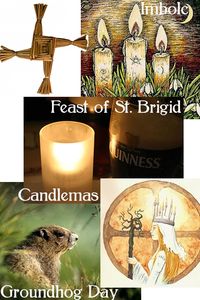 Imbolc, the Feast of Saint Brigid, Candlemas, and Groundhog Day.