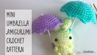 Mini Umbrella For Amigurumi Crochet Pattern - Gratia Project