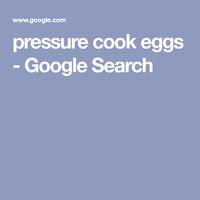 pressure cook eggs - Google Search