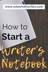 How to Start a Writer's Notebook | Cole Smith Writes