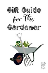 Find the perfect gift, with this gift guide for the gardener. From the practical to the fun, we've got ideas for everyone!