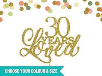 This elegant "30 Years Loved" Cake Topper with number and calligraphy is perfect for a Thirty Years wedding anniversary, or 30th (thirtieth) birthday party. Top off your cake, use in decorative centerpieces, or floral bouquets. Customizable with ANY number! 30, 31, 32, 33, 34, 35, 36, 37, 38, 39, etc. Available in a variety of glitter and metallic foil colours.