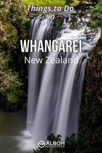 Things to Do in Whangarei and the Surrounding Area - New Zealand