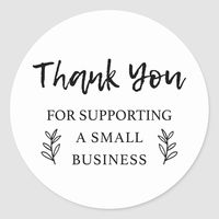 Text says "Thank you for supporting a small business." and there is a decorative foliage on both sides. Great stamp to use when packaging your product to ship out to your clients! Show your appreciation to the customer with this sweet sticker!