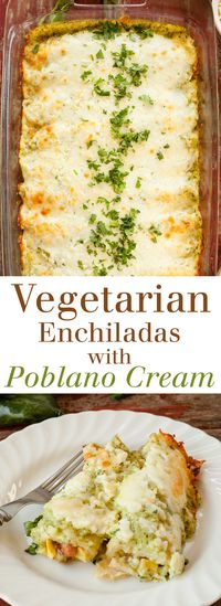 Vegetarian Enchiladas with Poblano Cream Sauce - A rich and unusual twist on enchiladas that uses a homemade poblano cream sauce, lots of cheese, and a savory vegetarian filling! #vegetarian #mexican #cincodemayo #enchiladas #poblano