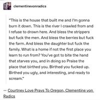 A tumblr post from Clementine von Radics, with an exerpt from Courtney Love Prays To Oregon.