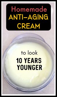 Homemade Anti-Aging Cream To Look 10 Years Younger #antiaging #aging #antiagingskincare #antiagingcream #skincare #diyaging