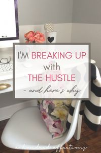 If you're finding the hustle to be exhausting and draining, it doesn't have to be that way.  Keep reading to see why I'm ending this toxic relationship with the hustle. For good. #faith #motherhood #SAHM #WAHM #hustle #productivity #anxiety #worry