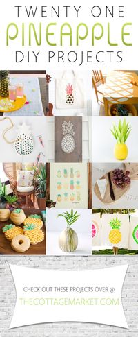 21 Pineapple DIY Projects - The Cottage Market