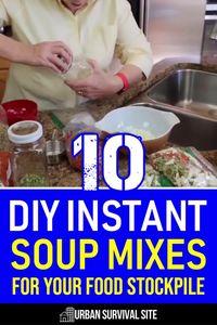 Creating DIY instant soup mixes is a great way to stockpile food with a long shelf-life for emergencies. Just add boiling water.