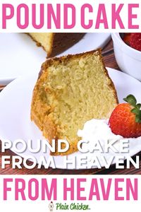 Pound Cake from Heaven - delicious Southern pound cake recipe! Sweet, rich and still as light as a feather. Great for a potluck; everyone loves this! Serve with some fresh whipped cream and strawberries. Can freeze leftovers for a quick dessert later!!