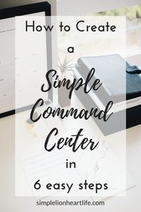 How to Create a Simple Command Center in 6 Easy Steps - Simple Lionheart Life