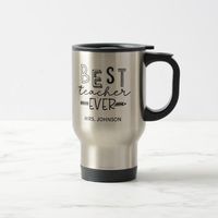 "Best Teacher Ever" travel mug. Featuring a pencil with the quote in a lovely black and white typography, you can personalize the travel mug with your favorite teacher's name. Makes for a great gift for teacher appreciation, end of the year, Christmas, or just because.