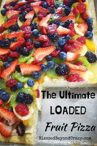 The Ultimate Loaded Fruit Pizza - Blessed Beyond Crazy