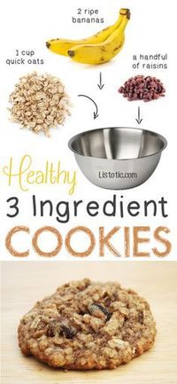 #2. Healthy 3 Ingredient Cookies.. so easy! You could also add walnuts, coconut shreds, etc. -- 6 Ridiculously Healthy Three Ingredient Treats