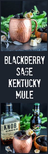 Blackberry Sage Kentucky Mule - This twist on a classic cocktail, this blackberry and sage version is perfect with the bourbon. Ginger beer, sage simple syrup and blackberries combine with whiskey to make this Moscow Mule! #gastronomblog #bourbon #cocktail #blackberry #ginger