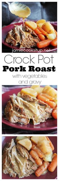 Crock Pot Pork Roast with Vegetables and Gravy I Jamie Cooks It Up!