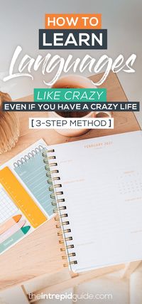 Learn Languages Like Crazy, Even If You Have a Crazy Life [3-Step Method] | The Intrepid Guide