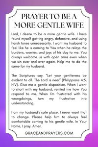 Finding gentleness in the heart of a marriage reflects the tender care of God's love.  This prayer is a gentle whisper to the soul, seeking the grace to approach your marriage with softness, understanding, and kindness.  Step into a more loving, gentle role within your marriage. Visit Grace and Prayers for the full prayer.