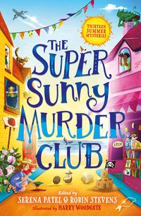 A collection of sizzling summer-themed crime and mystery stories by thirteen of the most exciting children's book authors! Co-edited by Serena Patel, the award-winning author of the Anisha: Accidental Detective series and by Robin Stevens, author of the bestselling Murder Most Unladylike series. This gorgeous summery collection brings back together thirteen bestselling, award-winning and exciting authors: Abiola Bello, Annabelle Sami, Benjamin Dean, E.L. Norry, Elle McNicoll, Dominique Valente,