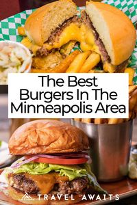 The Best Burgers In The Minneapolis Area And Where To Find Them