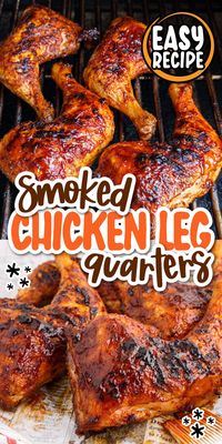 Smoked chicken leg quarters are packed with flavor, are very easy to make, and super tender and juicy every time.