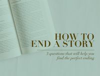 The hardest part of writing a story might be figuring out how to end a story. These questions will help you find everything you need in the resolution.