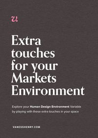 Playful touches for Markets Human Design Environments — Vaness Henry