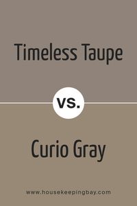 Timeless Taupe SW 9579 and Curio Gray SW 0024, both by Sherwin Williams, naturally set different moods in a space. Timeless Taupe is a warm, inviting color with a soft blend of brown and gray. It creates a cozy atmosphere, making rooms feel welcoming and comfortable. This color works well in living areas and bedrooms, where you want to feel relaxed.