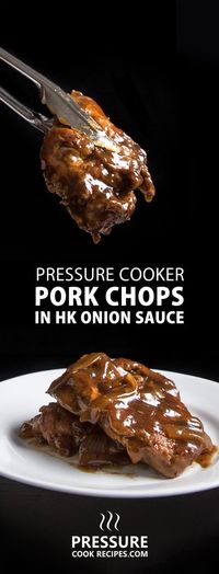 Make this flavorful Pressure Cooker Pork Chops in HK Onion Sauce Recipe. Tender pork chops with a sweet, savory