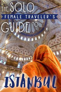 The Solo Female Traveler's Guide to Istanbul