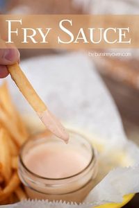 Fry Sauce - you'll never want to eat fries without fry sauce again!