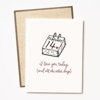 Let someone know you'll love them today and all other days in the year with this letter pressed card. Blank inside. Accompanied by coordinating envelope. Designed by Ink Meets Paper.