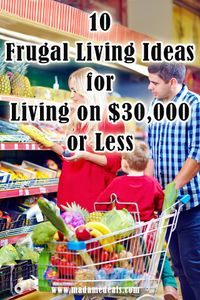 10 Frugal Living Ideas for Living on $30,000 or Less http://madamedeals.com/?p=333384 #inspireothers #frugalliving