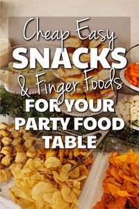 Need budget friendly party food? These Cheap Easy Snacks and Finger Foods For Parties are perfect to serve a crowd on your buffet style serve yourself food table.