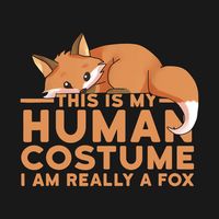 This Is My Human Costume I'm Really A Fox - Fox - T-Shirt | TeePublic