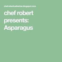 chef robert presents: Asparagus