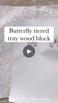 17K views · 617 reactions | Butterfly tiered tray wood block #diycrafting #tieredtraydecor | Burlap Kitchen | Burlap Kitchen · Original audio